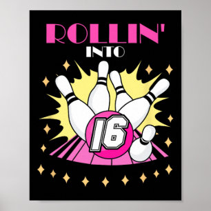 Rollin Into 16 Bowling Birthday Party 16. Boys Gir Poster