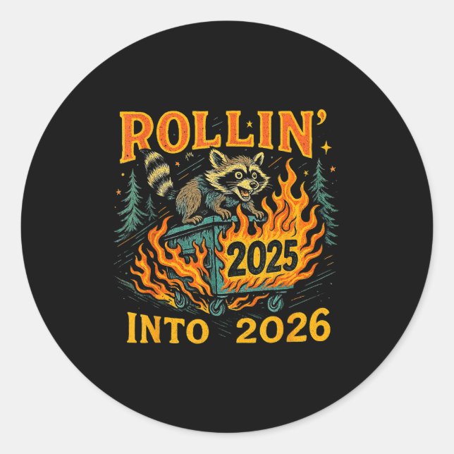 Rollin’ Into 2026 Funny Raccoon Dumpster Fire  Classic Round Sticker (Front)