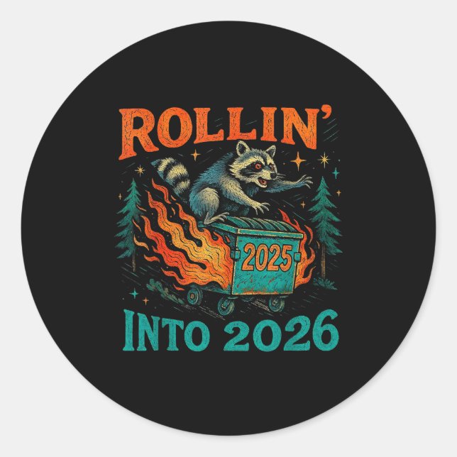 Rollin’ Into 2026 Funny Raccoon Dumpster Fire  Classic Round Sticker (Front)