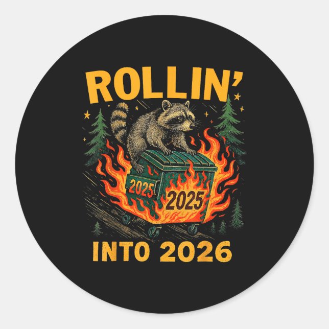 Rollin’ Into 2026 Funny Raccoon Dumpster Fire  Classic Round Sticker (Front)