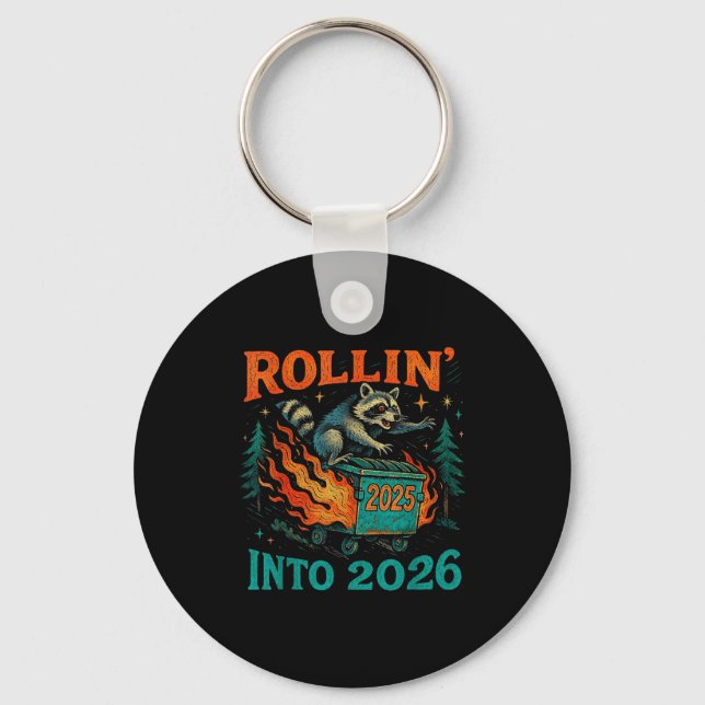 Rollin’ Into 2026 Funny Raccoon Dumpster Fire  Key Ring (Front)