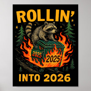 Rollin’ Into 2026 Funny Raccoon Dumpster Fire  Poster