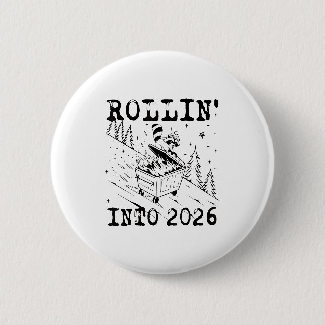 Rollin’ Into 2026 Raccoon Dumpster Fire Funny New  6 Cm Round Badge (Front)