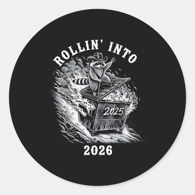 Rollin Into 2026 Raccoon Funny Dumpster Fire 2025  Classic Round Sticker (Front)