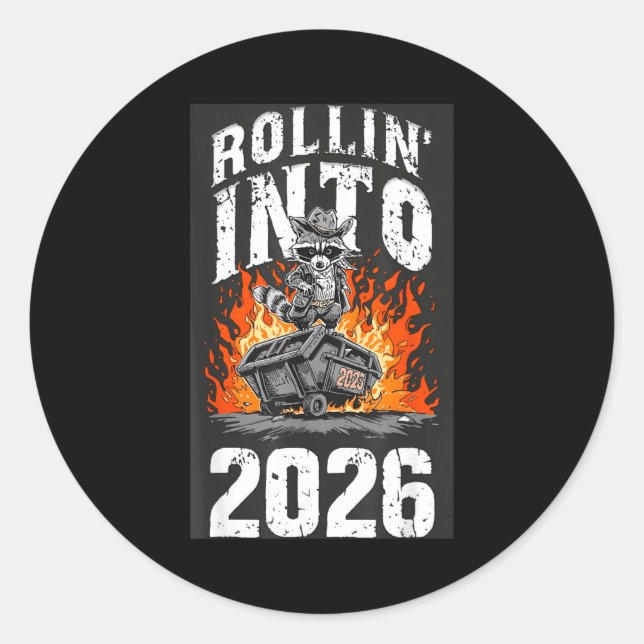 Rollin Into 2026 Raccoon Funny Dumpster Fire 2025  Classic Round Sticker (Front)
