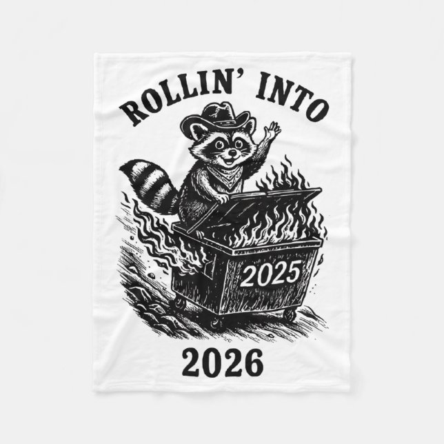 Rollin Into 2026 Raccoon Funny Dumpster Fire 2025  Fleece Blanket (Front)