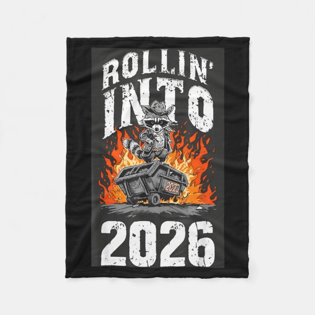 Rollin Into 2026 Raccoon Funny Dumpster Fire 2025  Fleece Blanket (Front)