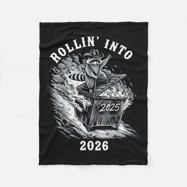 Rollin Into 2026 Raccoon Funny Dumpster Fire 2025  Fleece Blanket (Front)