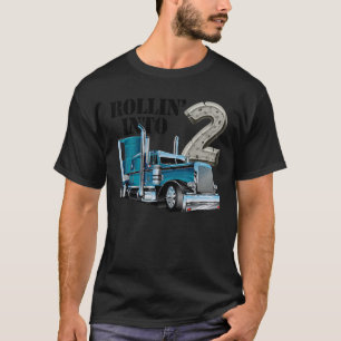 Rollin Into 2 Big Rig Semi Trailer Truck 2nd Birth T-Shirt