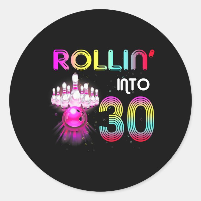 Rollin Into 30 Bowling Birthday Party 30th Birthda Classic Round Sticker (Front)