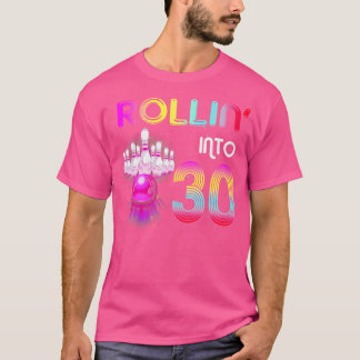 Rollin Into 30 Bowling Birthday Party 30Th Birthda T-Shirt
