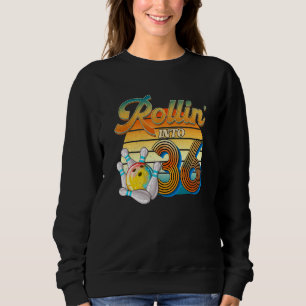 Rollin' Into 36th Birthday Bowler 36 Years Old Bow Sweatshirt