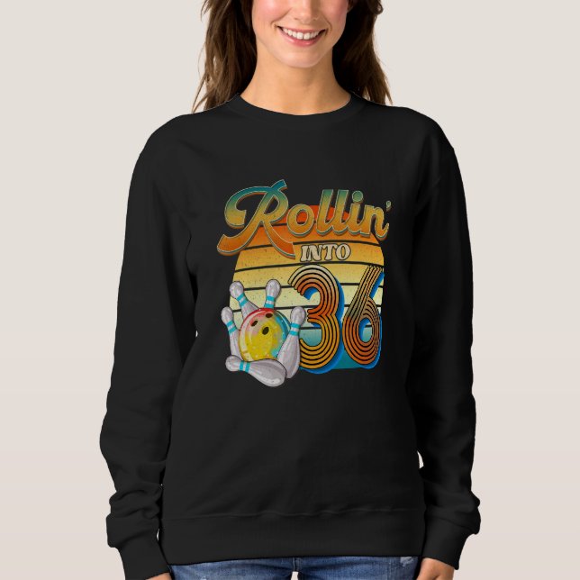 Rollin' Into 36th Birthday Bowler 36 Years Old Bow Sweatshirt (Front)