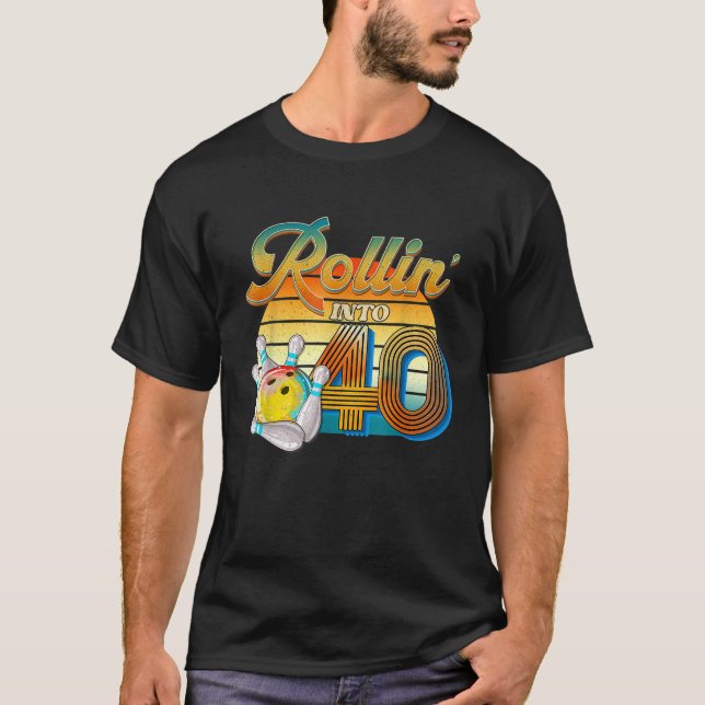 Rollin Into 40th Birthday Bowler 40 Years Old Bowl T-Shirt (Front)