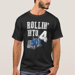 Rollin Into 4 Big Rig Semi Trailer Truck 4th Birth T-Shirt