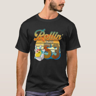 Rollin' Into 53rd Birthday Bowler 53 Years Old Bow T-Shirt