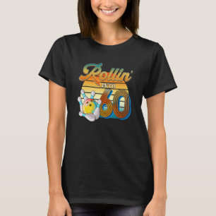 Rollin' Into 60th Birthday Bowler 60 Years Old Bow T-Shirt