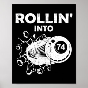 Rollin Into 74 Billiards 74th Birthday Flaming Bil Poster