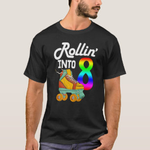Rollin Into 8  Women Skating Rolling Shoes Birthda T-Shirt