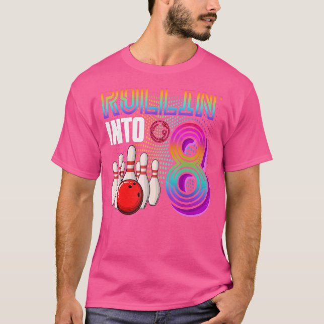 Rollin Into 8 Years Old Bowling Birthday Girl 8th  T-Shirt (Front)