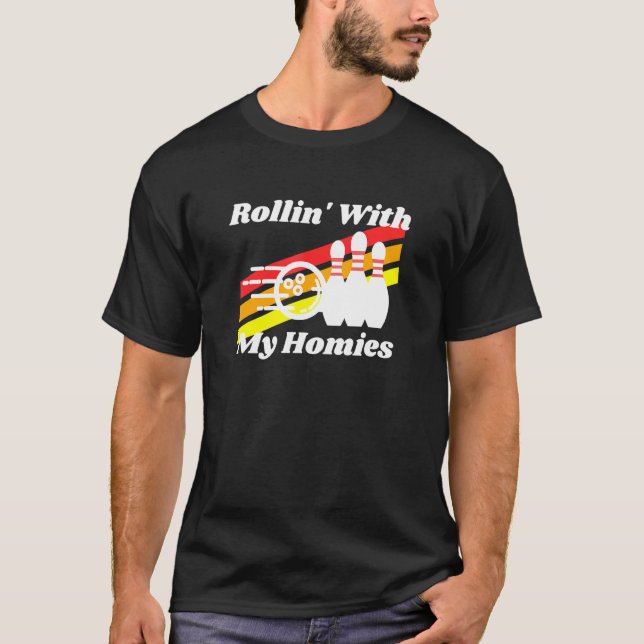 Rollin With My Homies Bowling Retro T-Shirt (Front)