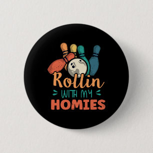 Rollin With My Homies Retro Bowling 2 6 Cm Round Badge