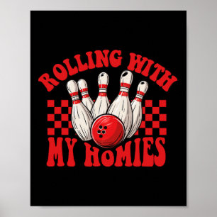 Rollin With My Homies Retro Bowling Funny Bowling  Poster