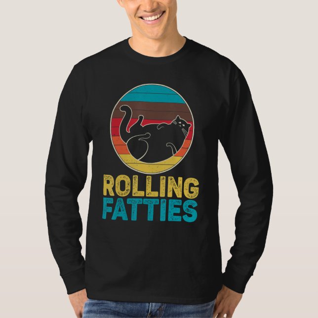 Rolling Fatties Ca Funny Cat Lovers T-Shirt (Front)