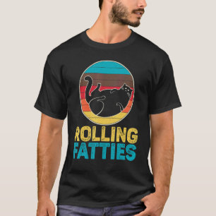 Rolling Fatties Ca Funny Cat Lovers T-Shirt