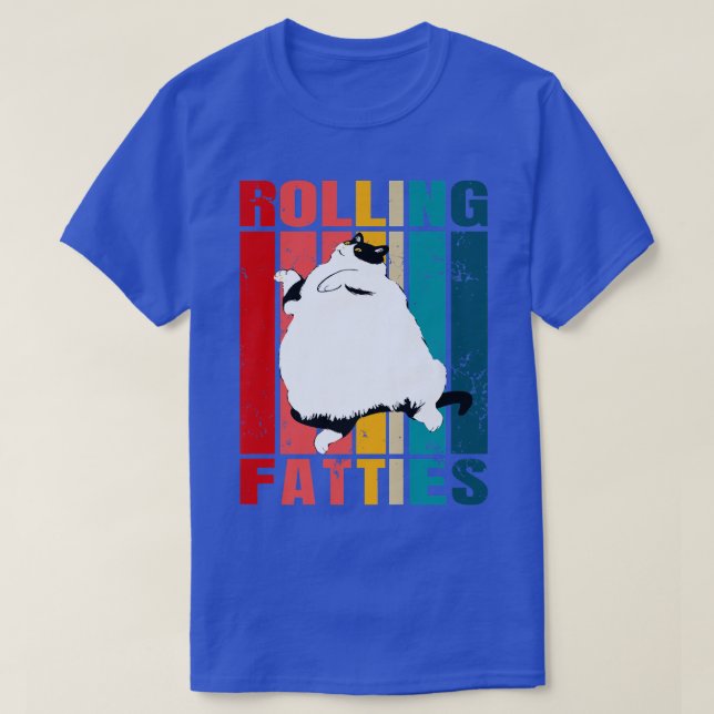 Rolling Fatties Cat Funny Cat Lover Outfit Cat Dad T-Shirt (Design Front)