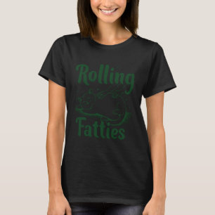 Rolling Fatties cat Funny Cat Mum Cat Dad Men Wome T-Shirt