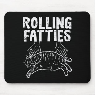 Rolling Fatties Cat Funny Fat Kitten Men Women Kid Mouse Mat