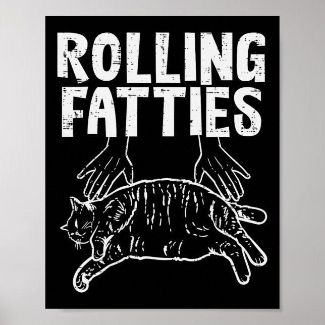 Rolling Fatties Cat Funny Fat Kitten Men Women Kid Poster (Front)