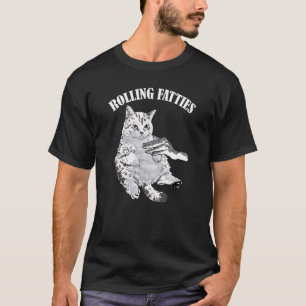 Rolling Fatties Cat Kitty Animal Pet T-Shirt