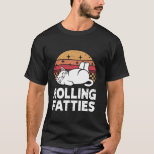 Rolling Fatties Cat Lover Funny Cat Kitten T-Shirt