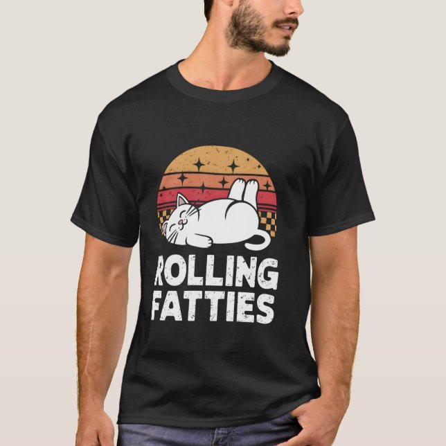Rolling Fatties Cat Lover Funny Cat Kitten T-Shirt (Front)