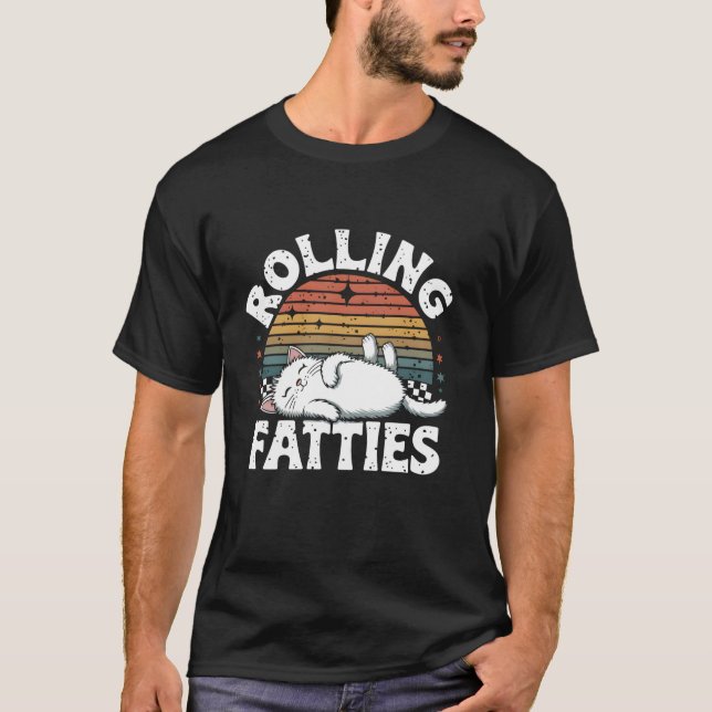 Rolling Fatties Cat Lover Funny Cat Kitten T-Shirt (Front)