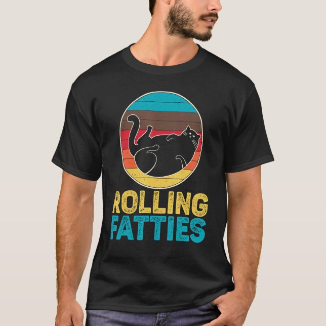 Rolling Fatties Cat Shirt Funny Cat Lovers (Front)