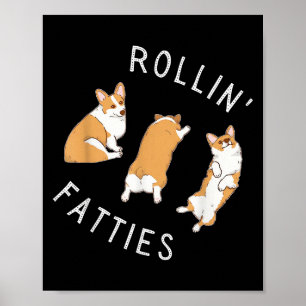 Rolling Fatties Corgi Funny Fat Cute Corgi Lover  Poster