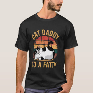 Rolling Fatty Cat Daddy Of A Fatty 1 T-Shirt