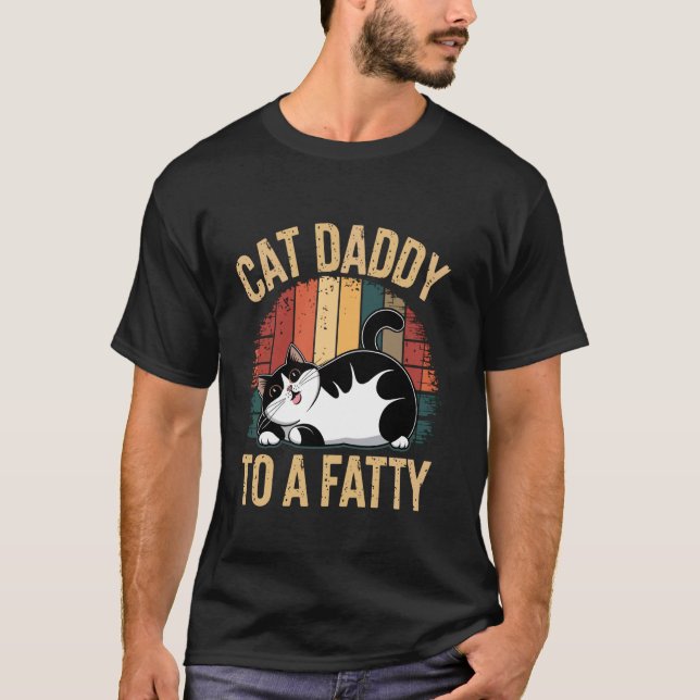Rolling Fatty Cat Daddy Of A Fatty T-Shirt (Front)