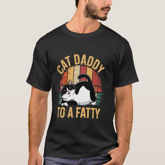 Rolling Fatty Cat Daddy Of A Fatty T-Shirt (Front)