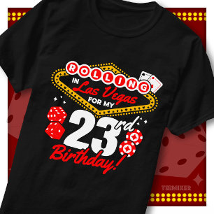 Rolling In Las Vegas 23rd Birthday Casino Party T-Shirt