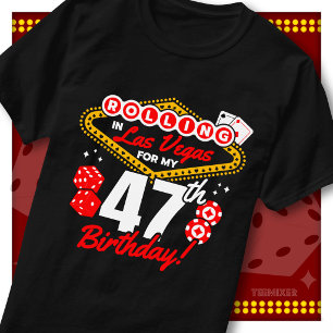 Rolling In Las Vegas 47th Birthday Casino Party T-Shirt