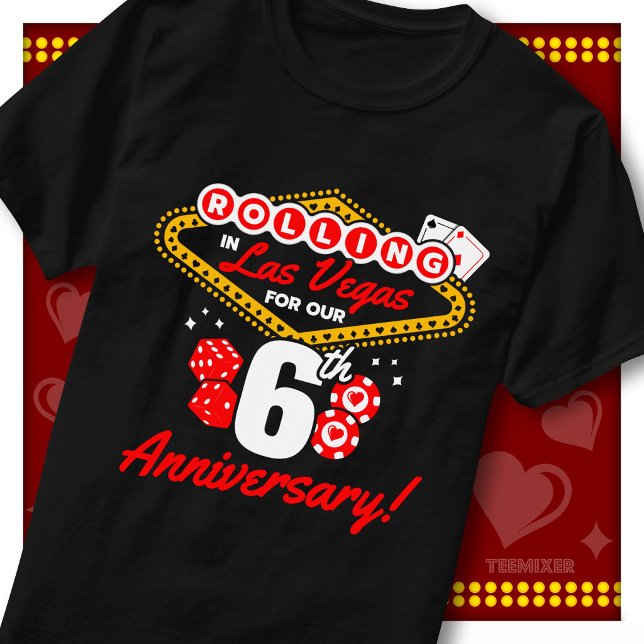 Rolling In Las Vegas 6th Anniversary Couples Trip T-Shirt (Creator Uploaded)