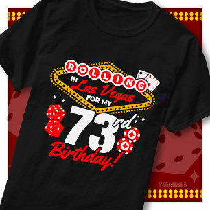 Rolling In Las Vegas 73rd Birthday Casino Party T-Shirt