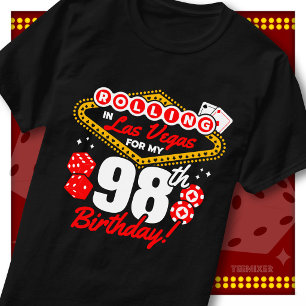 Rolling In Las Vegas 98th Birthday Casino Party T-Shirt