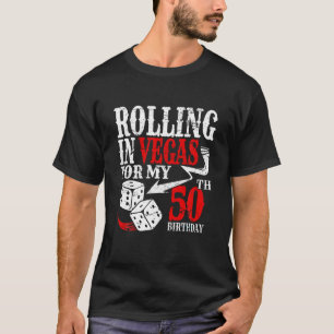 Rolling in Las Vegas Birthday Party 50th Bday T Sh T-Shirt