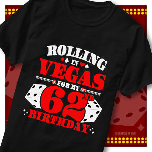 Rolling In Vegas 62nd Birthday Casino Dice Party T-Shirt
