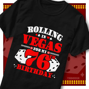 Rolling In Vegas 76th Birthday Casino Dice Party T-Shirt